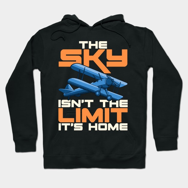 The Sky Isn't The Limit It's Home Funny Pilot Pun Hoodie by theperfectpresents